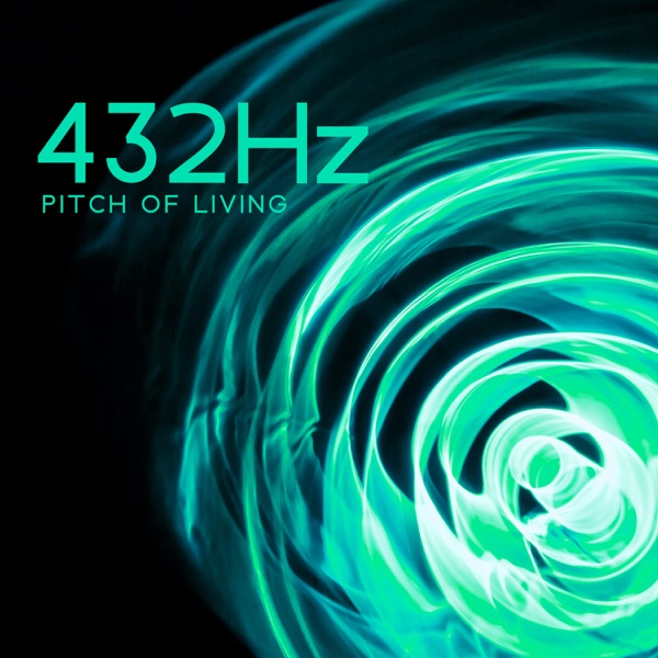 432Hz- Pitch of Living: Healing Miracles for the Whole Body Regeneration, Emotional Reasurrance, Firm Headspace