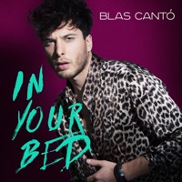 In Your Bed - Single - Blas Cantó