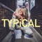 Typical - Danica Hunter lyrics