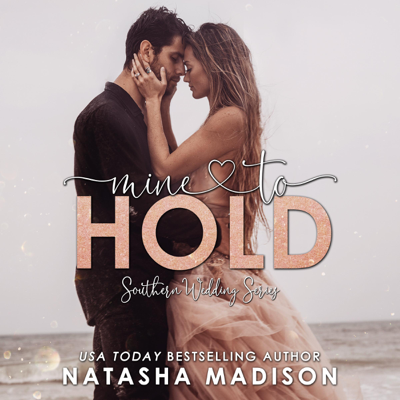 Mine to Hold: Southern Weddings, Book 2 (Unabridged)