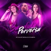 Bandida Perversa (Versão Tiktok) - Single