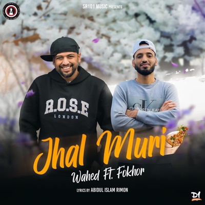 Jhal Muri (feat. Singer Wahed & Fokhor) - Single
