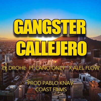 Gangster Callejero (feat. Cano Only & Alel Flow) - Single