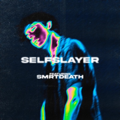 SELFSLAYER (feat. Smrtdeath) - Single