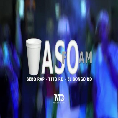 Arriba Su Vaso Foam (feat. El Bongo RD, Bebo Rap & Tito Flow) - Single