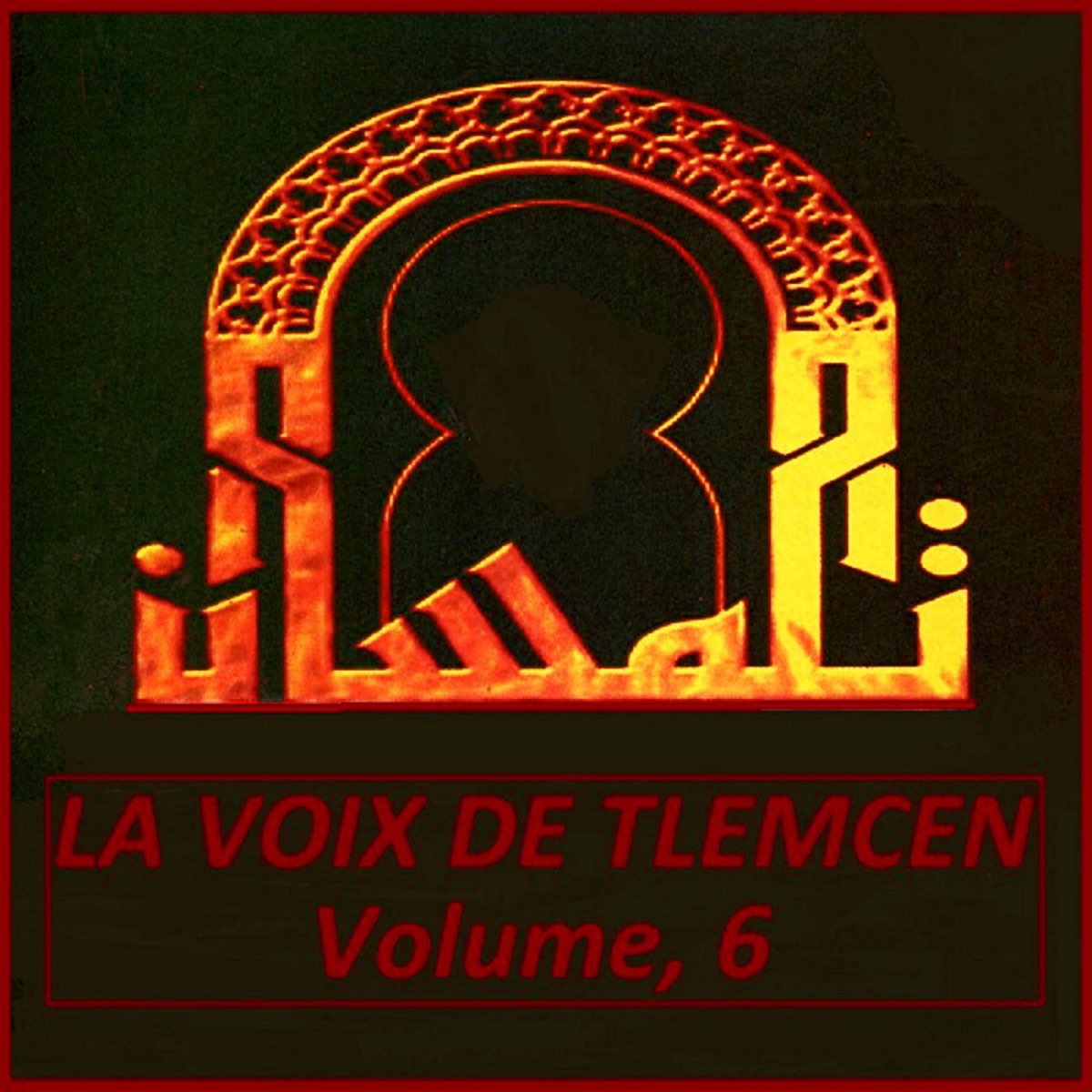 La voix de Tlemcen, Vol. 6 par Multi-interprètes sur Apple Music
