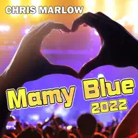 Mamy Blue 2022 — CHRIS MARLOW