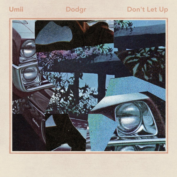 Don't Let Up (Dodgr Remix) - Single