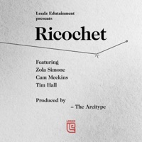 Ricochet (feat. Zola Simone, Cam Meekins, Tim Hall & the Arcitype) - Single - Leedz Edutainment