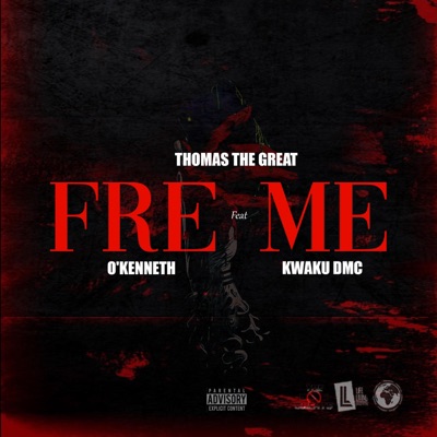 Fre Me (feat. O'Kenneth & Kwaku DMC) - Single