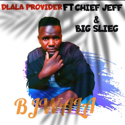 BJWALA (feat. BIG SLIEG & CHIEF JEFF) - Single