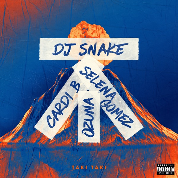 Taki Taki (feat. Selena Gomez, Ozuna & Cardi B) - Single - DJ Snake