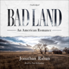 Bad Land: An American Romance (Unabridged) - Jonathan Raban