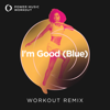 I'm Good (Blue) [Workout Remix 132 BPM] - Power Music Workout