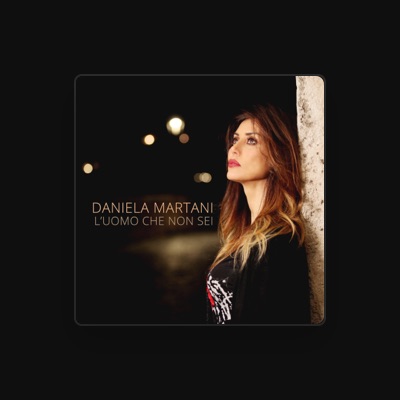 Listen to Daniela Martani, watch music videos, read bio, see tour dates & more!