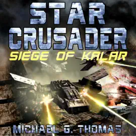 Star Crusader: Siege of Kalar (Unabridged)