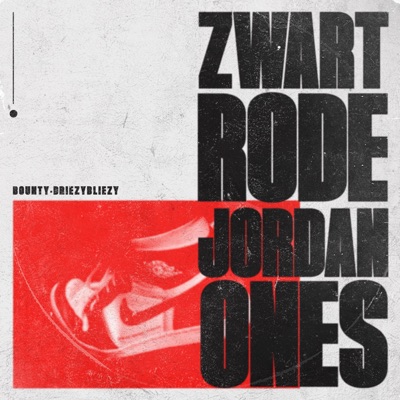 ZWART RODE JORDAN ONES (feat. Driezy Bliezy) - Single