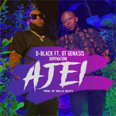 Ajei (feat. O.T. Genasis &amp; DopeNation) - D-Black Cover Art
