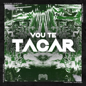 Vou Te Tacar (feat. DJ BM PROD)