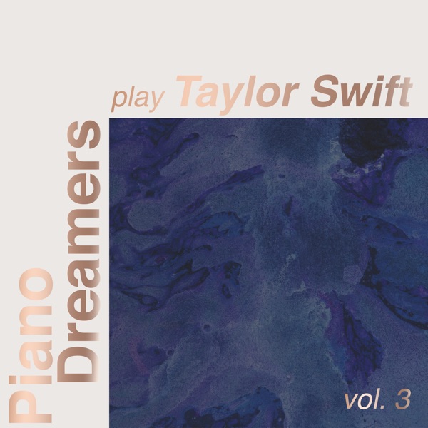 Piano Dreamers Play Taylor Swift, Vol. 3 (Instrumental)