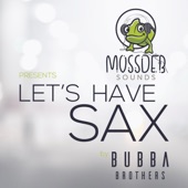 Bubba Brothers - Let's Have SAX - Edit