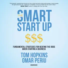 The Smart Start Up: Fundamental Strategies for Beating the Odds When Starting a Business