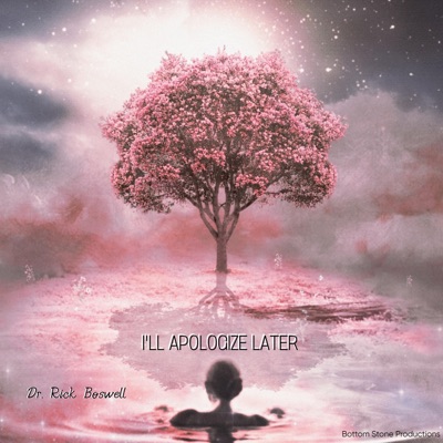 I'll Apologize Later