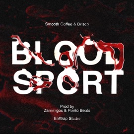 BloodSport (feat. Drisco) SmoothCoffee