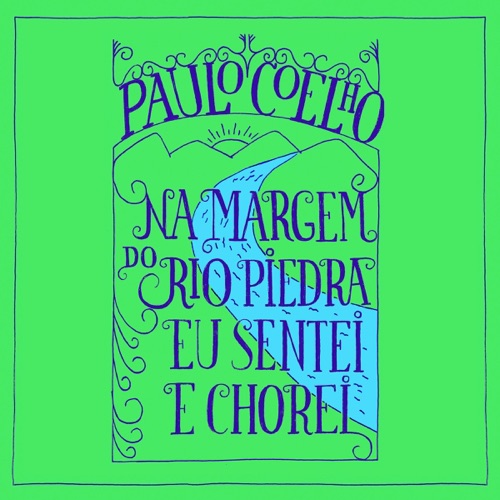 Na margem do rio Piedra eu sentei e chorei [By the River Piedra I Sat Down and Wept] (Unabridged) cover