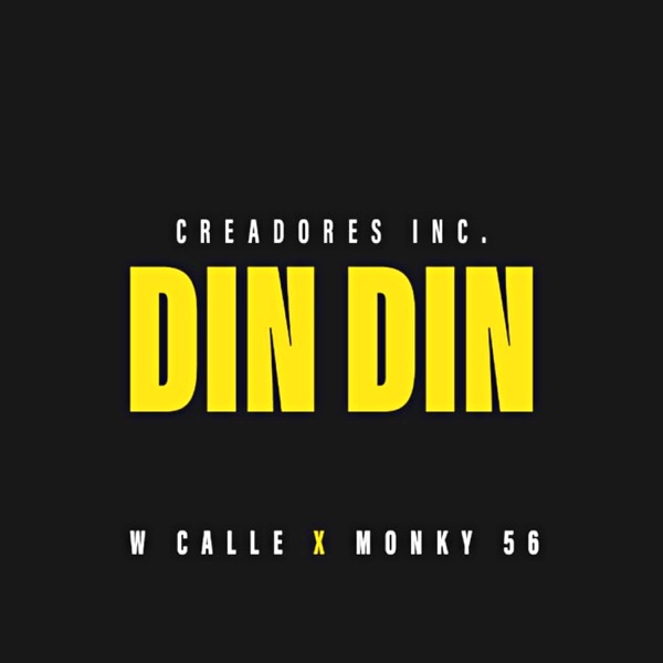 Din Din (feat. W Calle, Monky 56)
