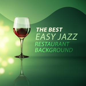 The Best Easy Jazz Restaurant Background: Soft Instrumental Relaxing Jazz, Romantic Music, Sentimental Mood, Adorable Climate Jazz for Quiet Moments