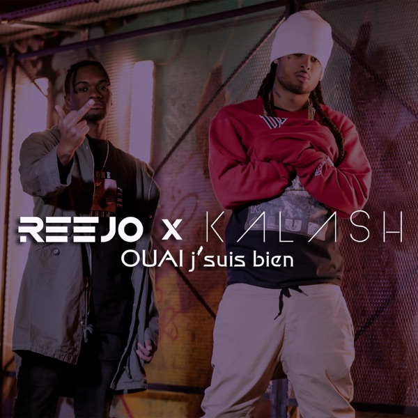 Ouai j'suis bien (feat. Kalash) - Single - Réejo