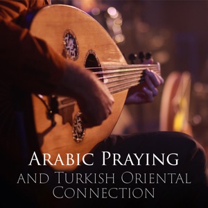 Arabic Praying and Turkish Oriental Connection with Deities, Sad Arabian Mood Meditation