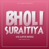 Bholi Suratiya (Cg Love Song) - Single