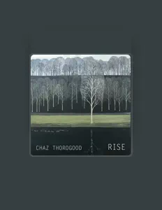 聆聽 Chaz Thorogood、觀看音樂影片、閱讀小傳、查看巡演日期等！