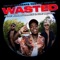 Wasted (feat. Kodak Black & Koe Wetzel) - Diplo lyrics