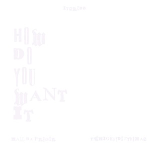 How Do You Want It (feat. Mall Da Pro2er & TheMightyDezThomas)