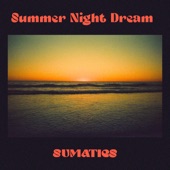 Sumatics - Summer Night Dream