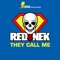 They Call Me - Rednek lyrics