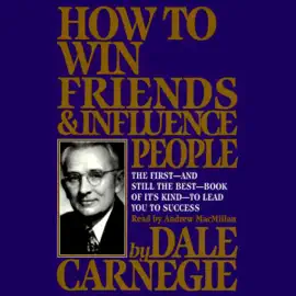 How To Win Friends And Influence People (Unabridged)