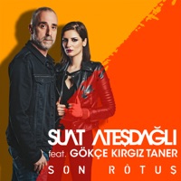 Son Rötuş (feat. Gökçe Kırgız Taner) - Single - Suat Ateşdağlı
