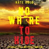 Nowhere To Hide (A Harley Cole FBI Suspense Thriller—Book 6) - Kate Bold