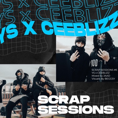 SCRAP SESSIONS (feat. YS & Cee Blizz) - Single