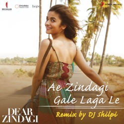 Ae Zindagi Gale Laga Le (Remix By DJ Shilpi)