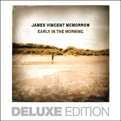 Early in the Morning (Bonus Version) - James Vincent McMorrow