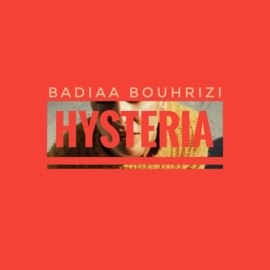 Hysteria (feat. Koast, Lobna Noomen & Nada mahmoud) Badiaa Bouhrizi