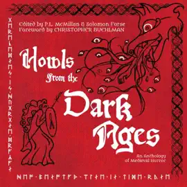 Howls From the Dark Ages: An Anthology of Medieval Horror