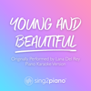 Young and Beautiful (V2) [Originally Performed by Lana Del Rey] [Piano Karaoke Version] - Sing2Piano