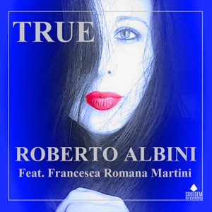 True (feat. Francesca Romana Martini) - Single