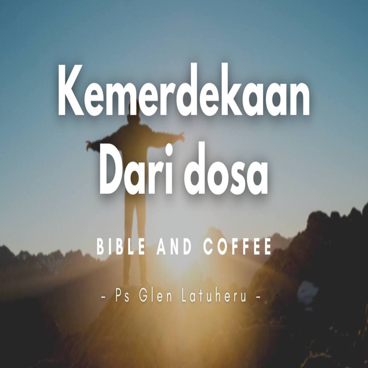 â žbible And Coffee Kemerdekaan Dari Dosa Ep Album By Ps Glen â žbible And Coffee Kemerdekaan Dari Dosa Ep Album By Ps Glen